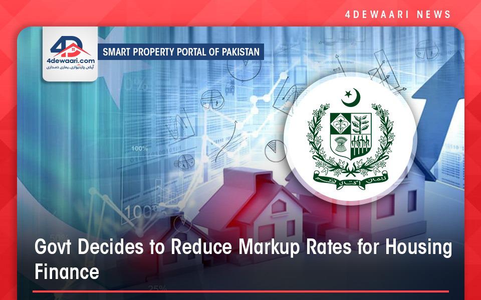 Govt. Decides To Reduce Markup Rates For Housing Finance